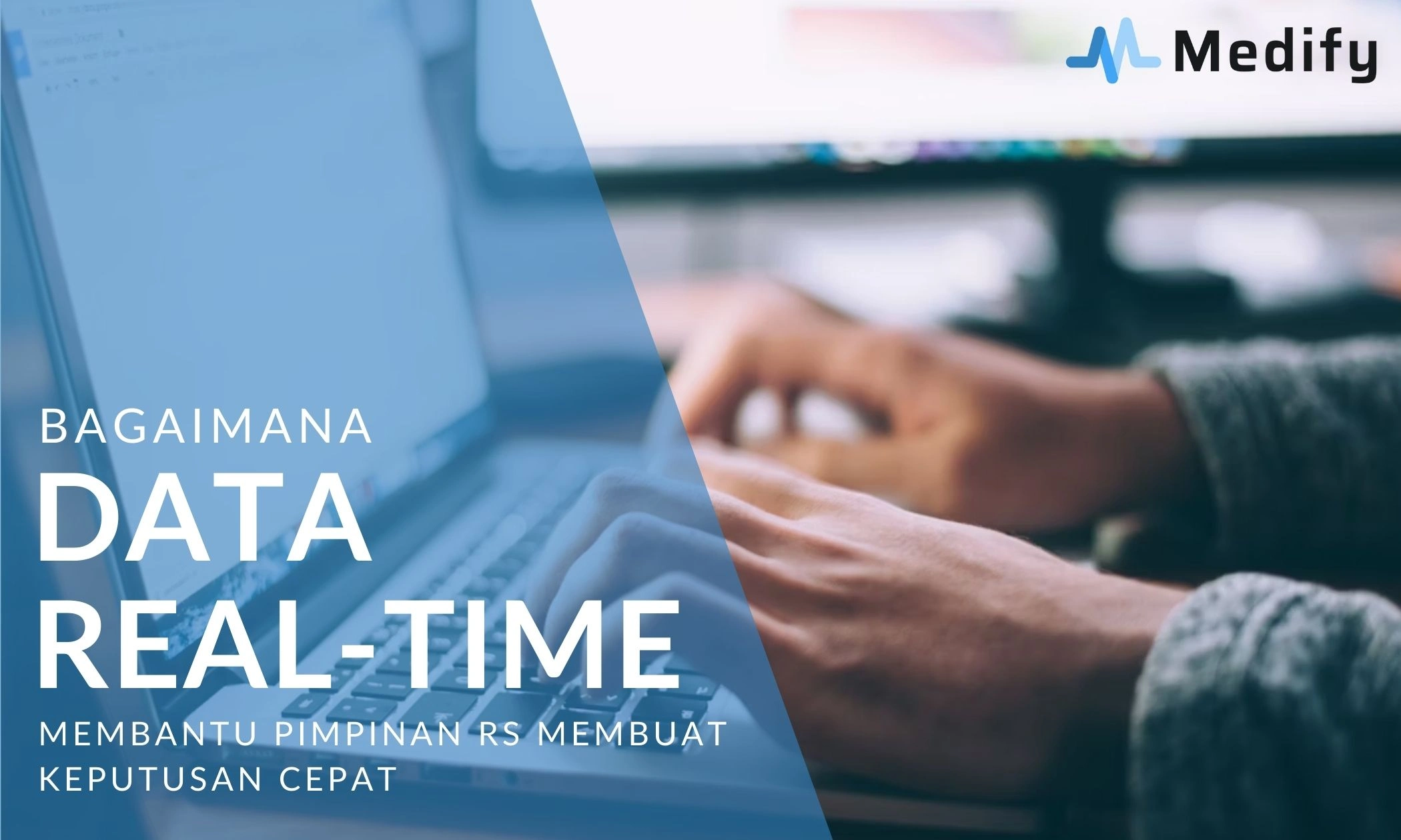 Bagaimana Data Real-Time Membantu Pimpinan RS Membuat Keputusan Cepat